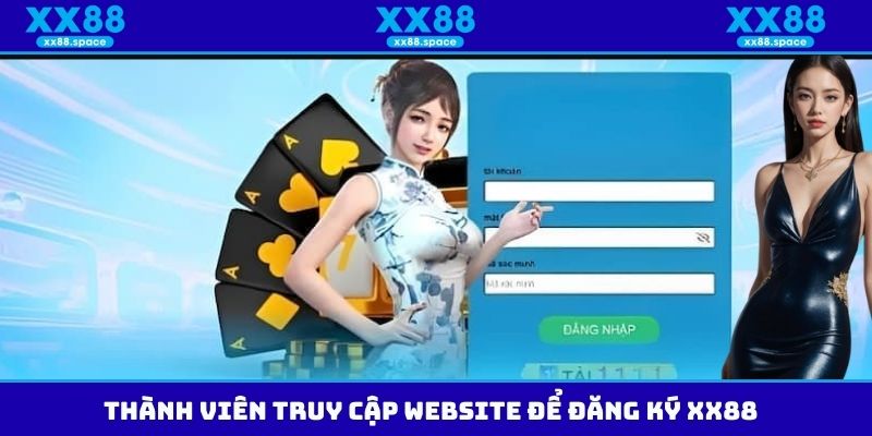Thành viên truy cập website để đăng ký XX88