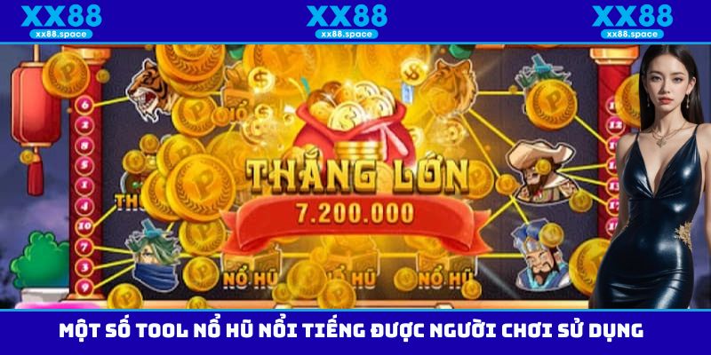 Một số Tool nổ hũ nổi tiếng được người chơi sử dụng