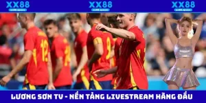 Lương Sơn Tv - Nền Tảng Livestream Bóng Đá Hàng Đầu 2025