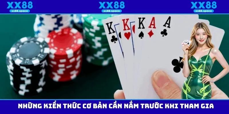 Những kiến thức quan trọng cần nắm trước khi tham gia